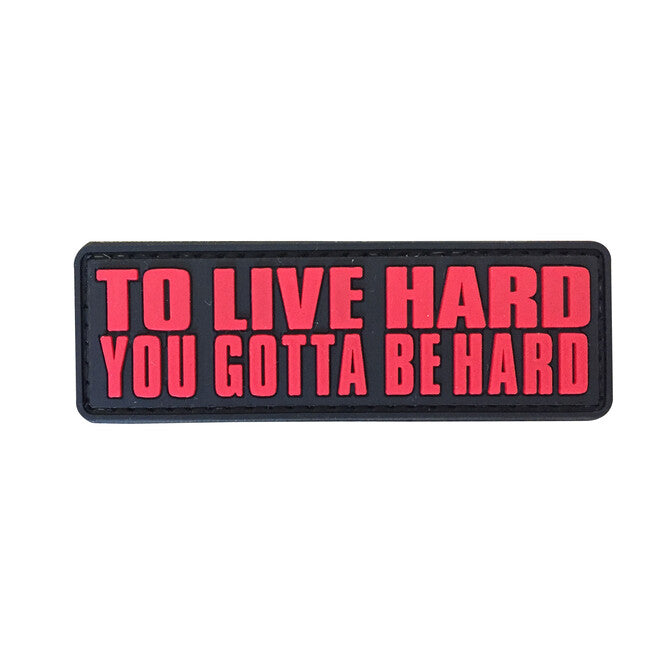 WARAGOD 3D našivak To Live Hard, You Gotta Be hard 8.5x2.75cm